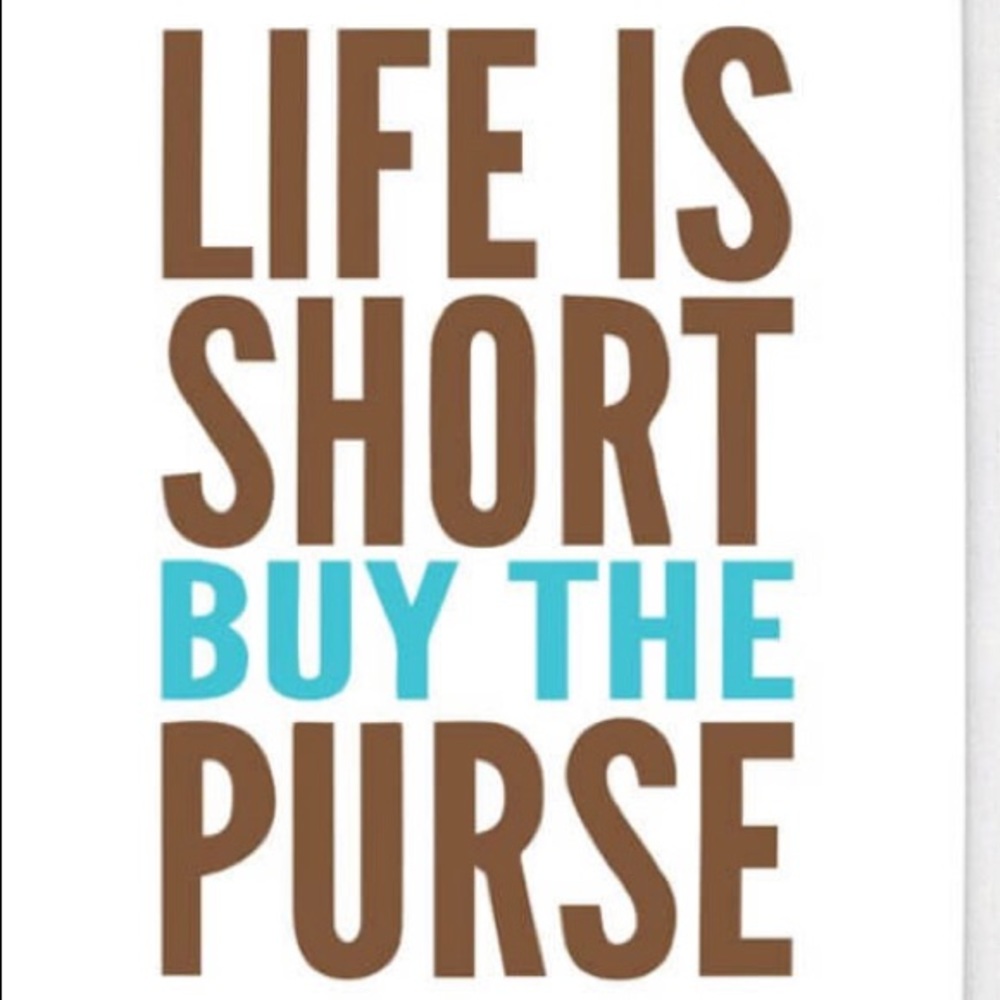 Because Every Woman Deserves A Really Nice Purse